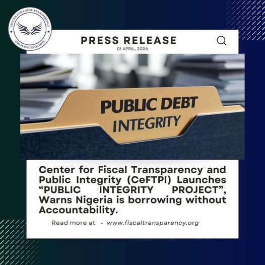 The Center launches "PUBLIC DEBT INTEGRITY PROJECT" warns Nigeria is borrowing without Accountability.