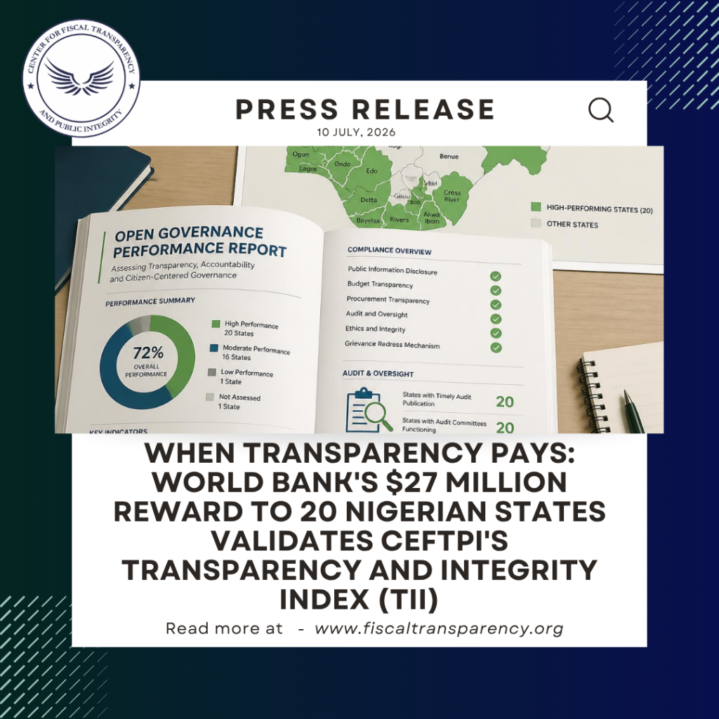 When Transparency Pays: World Bank's $27 Million Reward to 20 Nigerian States Validates CeFTPI's Transparency and Integrity Index (TII)